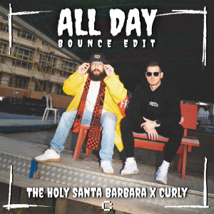 Listen to All Day (Bounce Edit) song with lyrics from The Holy Santa Barbara