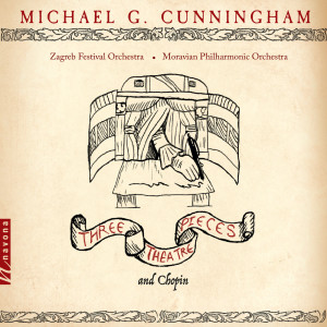 Zagreb Festival Orchestra的專輯Michael G. Cunningham: 3 Theatre Pieces & Chopin