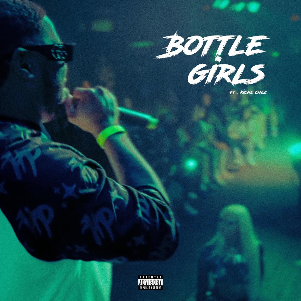 Bottle Girls (feat. Riche Chez) (Explicit)