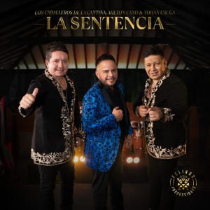 收聽Los Caballeros de la Cantina的La Sentencia歌詞歌曲