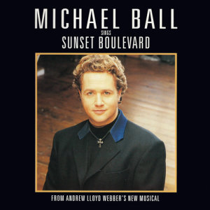 Andrew Lloyd Webber的專輯Michael Ball Sings Sunset Boulevard