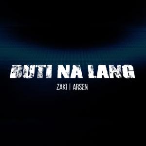 Buti na lang (feat. ARSEN) (Explicit) dari Arsen