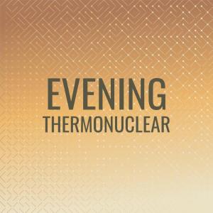 Album Evening Thermonuclear oleh Various