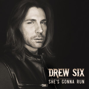收聽Drew Six的She's Gonna Run歌詞歌曲