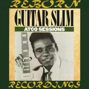 Guitar Slim的专辑Atco Sessions (Hd Remastered)