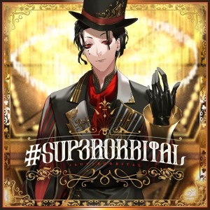 Album #SUP3RORBITAL oleh 翡乃イスカ