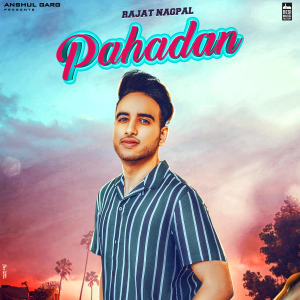 ดาวน์โหลดและฟังเพลง Pahadan พร้อมเนื้อเพลงจาก Rajat Nagpal