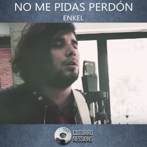 Album No Me Pidas Perdón from Cotorro Sessions