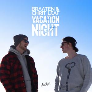 收聽Braaten & Chrit Leaf的Vacation Night歌詞歌曲