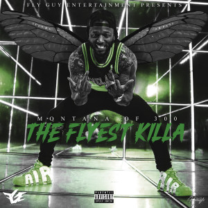 Album The Flyest Killa (Explicit) from Montana Of 300