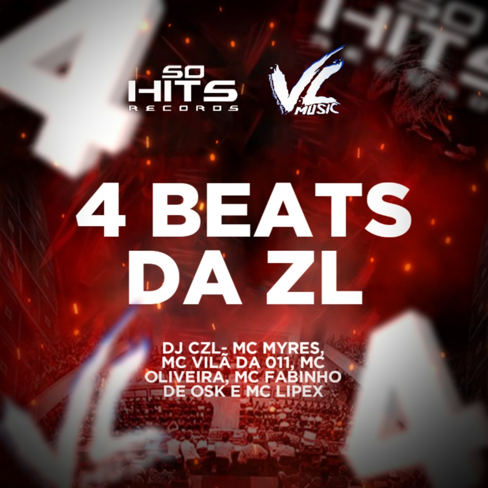 4 Beats da ZL (feat. MC LIPEX, Mc Oliveira & MC Fabinho da OSK|Explicit)