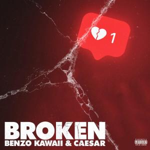 收聽Benzo Kawaii的Broken (feat. Caesar) (Explicit)歌詞歌曲