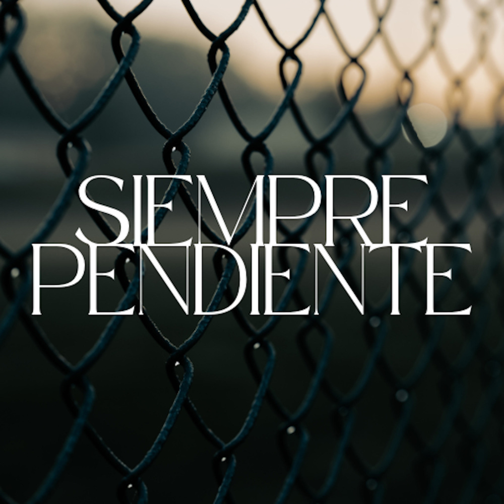 Siempre Pendiente (Explicit)