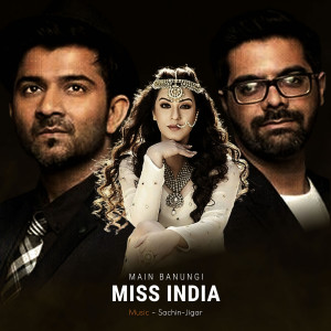Album Main Banungi Miss India oleh Sachin Jigar