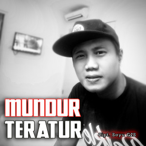 Album MUNDUR TERATUR oleh Bayu G2b