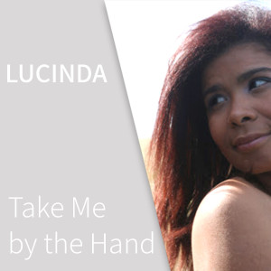 Listen to Take Me by the Hand song with lyrics from Lucinda