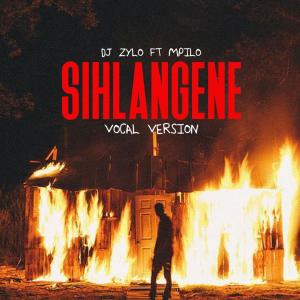 Dj_Zylo的專輯Sihlangene (Vocals) (feat. Mpilo)