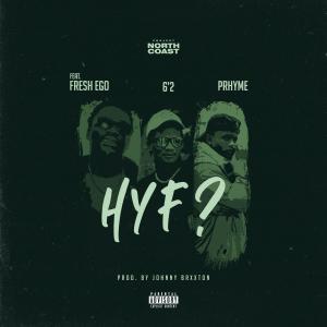 Project North Coast的專輯HYF? (feat. Fresh Ego, 6'2 & Prhyme) [Explicit]