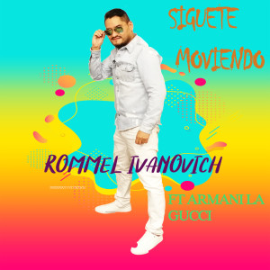 收听Rommel Ivanovich的Siguete Moviendo歌词歌曲