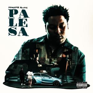 收聽JOSEPHDARY的PALESA (Explicit)歌詞歌曲