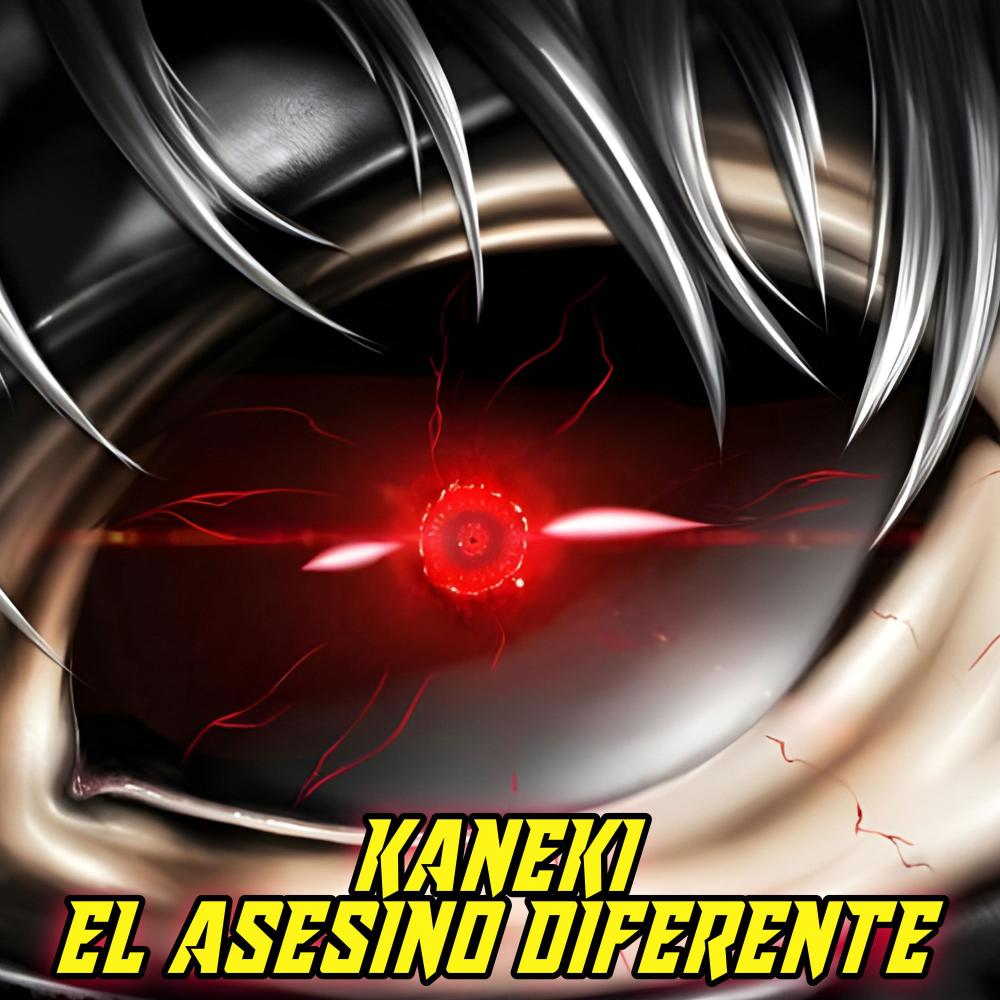 Kaneki, el Asesino diferente (Explicit)