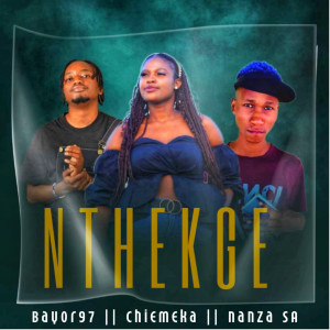 ดาวน์โหลดและฟังเพลง Nthekge พร้อมเนื้อเพลงจาก CHIEMEKA THEE VOCALIST