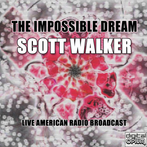 Scott Walker的專輯The Impossible Dream (Live)