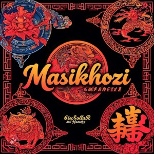 6ix$ollar的專輯Masikhozi