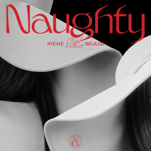 ดาวน์โหลดและฟังเพลง Naughty พร้อมเนื้อเพลงจาก Red Velvet - IRENE & SEULGI
