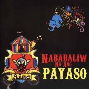 Album Nababaliw Na Ang Payaso from Aizo