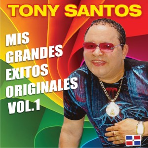 Tony Santos的專輯Mis Grandes Éxitos Originales, Vol. 1