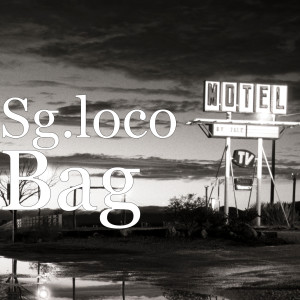 ดาวน์โหลดและฟังเพลง Bag พร้อมเนื้อเพลงจาก Sg.loco
