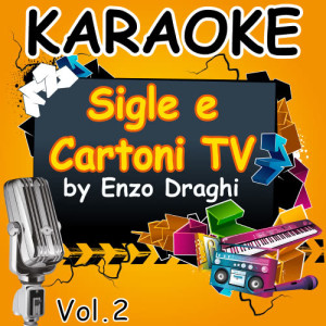 Enzo Draghi的專輯Karaoke Sigle e Cartoni TV Vol. 2