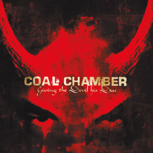 Coal Chamber的專輯Giving The Devil His Due