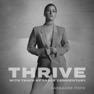 Cassadee Pope的專輯Thrive (with Track by Track Commentary) (Explicit)