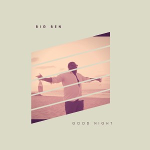ดาวน์โหลดและฟังเพลง Good Night พร้อมเนื้อเพลงจาก Big Ben