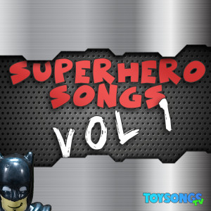 อัลบัม Superhero Songs, Vol. 1 ศิลปิน ToySongs TV