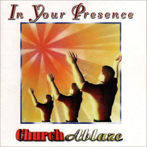 Listen to Your Presence Lives In Me song with lyrics from Church Ablaze