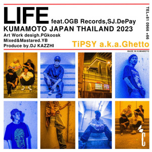 Album LIFE -feat.OGB Records, SJ.DePay from TiPSY a.k.a.Ghetto