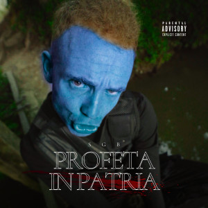 收聽Sgb的Profeta in Patria (Explicit)歌詞歌曲