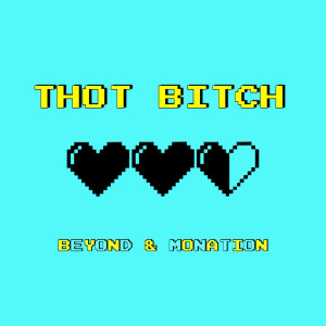 Beyond的專輯Thot Bitch (Explicit)