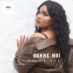 ดาวน์โหลดและฟังเพลง Donne-moi พร้อมเนื้อเพลงจาก NAJWA NAY'J