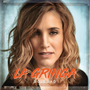 Soledad的專輯La Gringa
