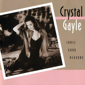 ดาวน์โหลดและฟังเพลง Three Good Reasons พร้อมเนื้อเพลงจาก Crystal Gayle