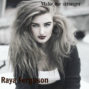 Listen to Make Me Stronger song with lyrics from Raya Ferguson
