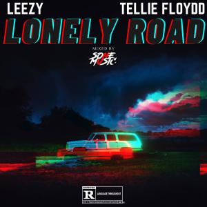 收聽Tellie Floydd的LONELY ROAD (feat. LEEZY TMNY) (Explicit)歌詞歌曲