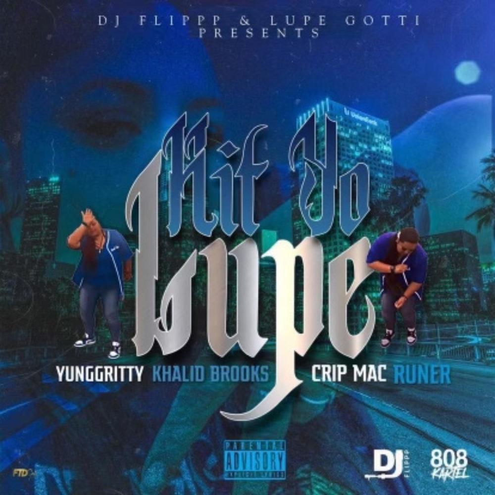 Hit Yo Lupe (feat. Runer, Crip Mac & Yung Gritty) (Explicit)