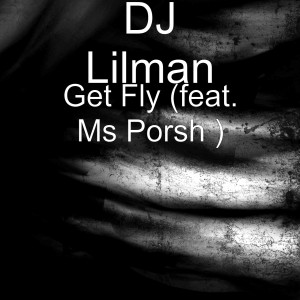 Get Fly (feat. Ms Porsh)