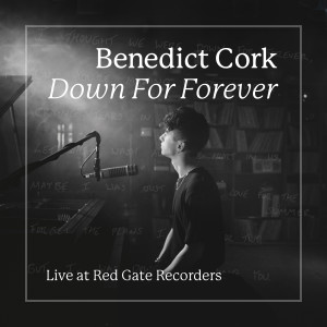 ดาวน์โหลดและฟังเพลง Down for Forever (Live at Red Gate Recorders) พร้อมเนื้อเพลงจาก Benedict Cork