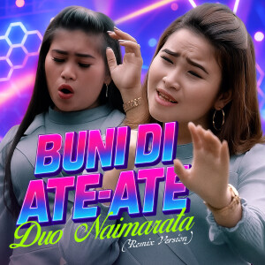 Album BUNI DI ATE ATE (Remix) from Duo Naimarata